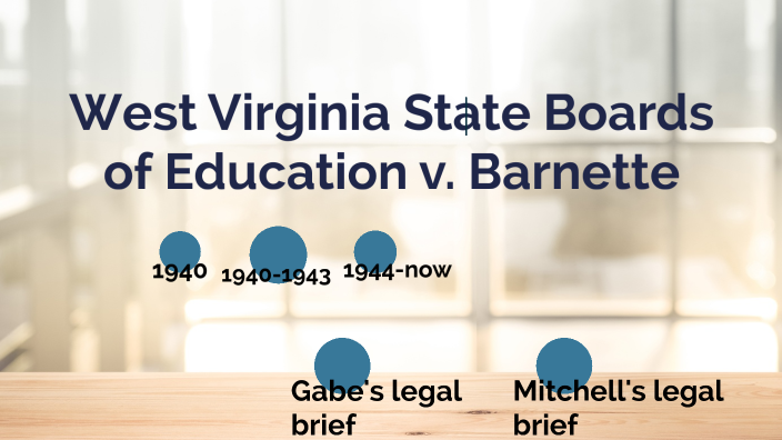 West Virginia State Boards Of Education V. Barnette By Gabriel Young On ...