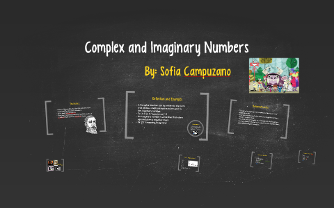 Complex and Imaginary Numbers by Sofia Campuzano on Prezi