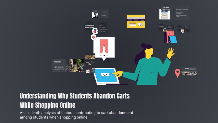 Understanding Why Students Abandon Carts While Shopping Online by Anmol ...