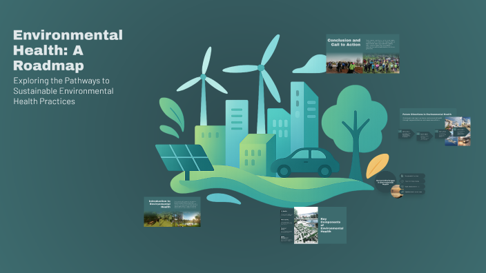 Environmental Health: A Roadmap by ศิรินันท์ พงษ์โภชน์ on Prezi