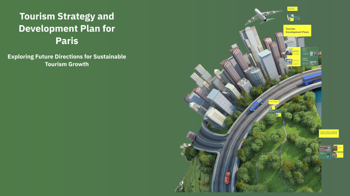 Tourism Strategy and Development Plan for Paris by Parinaz on Prezi