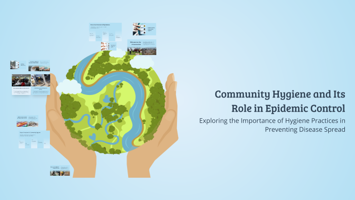 Community Hygiene and Its Role in Epidemic Control by Ana Amory on Prezi