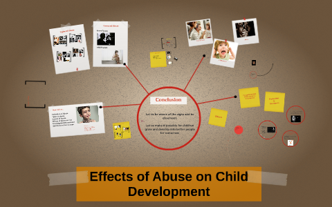 Effects of Abuse on Child Development by Tang Anne on Prezi