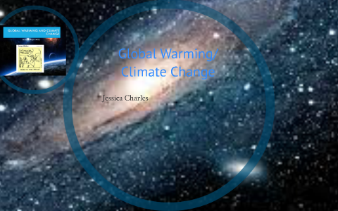 Global Warming/ Climate Change by Jessica Charles on Prezi