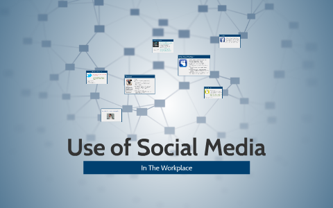 Use of Social Media in the Workplace by Andrew Madrid on Prezi
