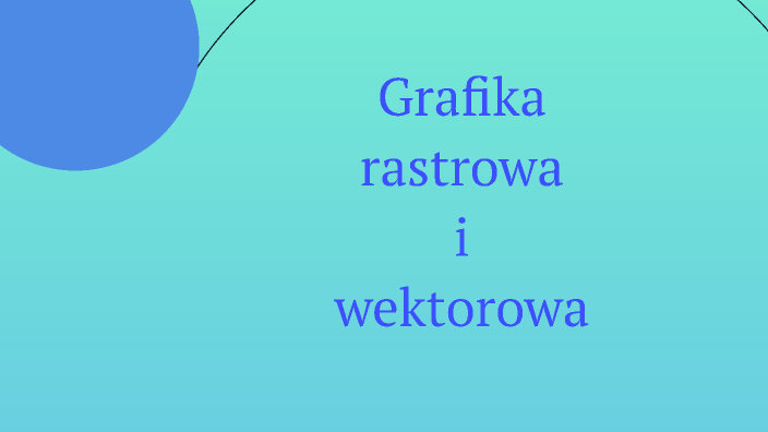 Grafika rastrowa i wektorowa by Maks Depczyński on Prezi