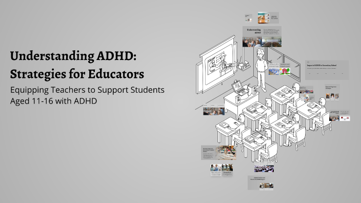 Understanding ADHD: Strategies for Educators by Joanne Quinn on Prezi