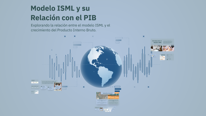 Isml Mb Modelo ISML y su Relación con el PIB by Carlos. on Prezi