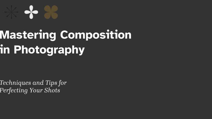 Mastering Composition in Photography by Vrajesh Patel on Prezi