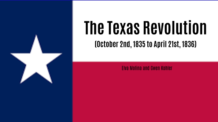 The Texas Revolution by Elva Molina on Prezi