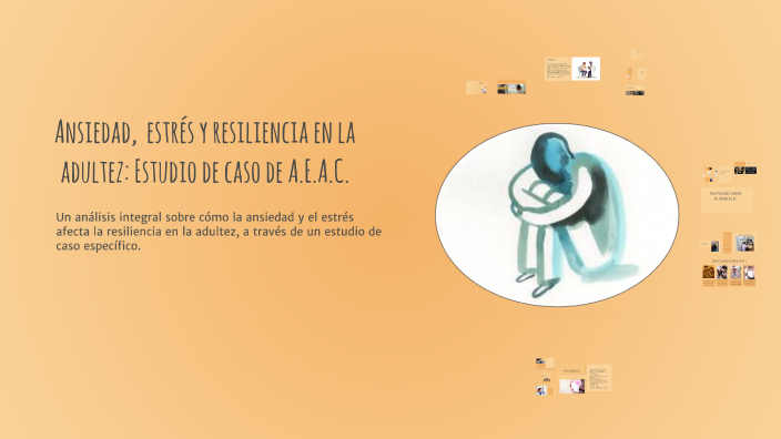 Ansiedad y resiliencia en la adultez: Estudio de caso de A.E.A.C. by ...