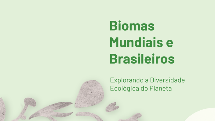 Biomas Mundiais e Brasileiros by Karen Grazielle Castro on Prezi