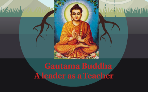 Gautama Buddha by Anñl Erkul on Prezi Gautama Buddha by Anñl Erkul on Prezi