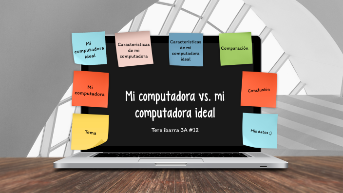 Mi compu y mi compu ideal by tere ibarra on Prezi