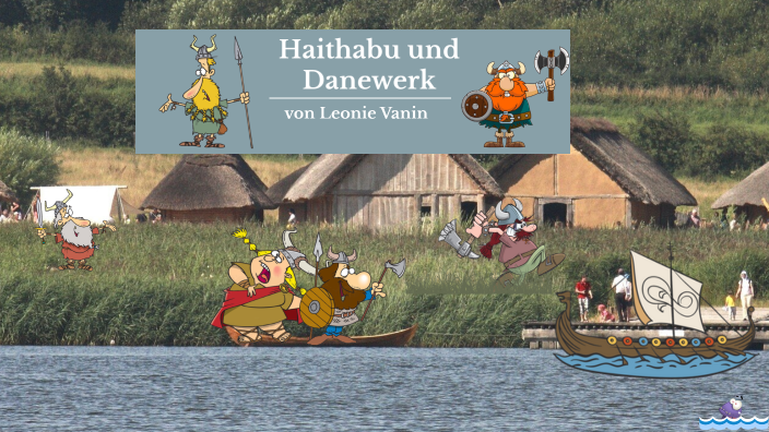 Haithabu Und Danewerk By Leonie Vanin On Prezi