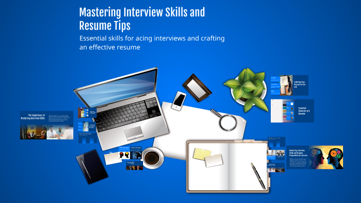 Mastering Interview Skills and Resume Tips by Kadijah Cox on Prezi