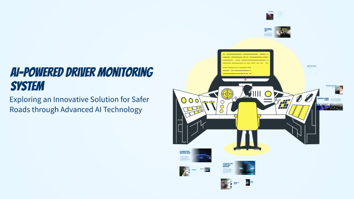 AI-Powered Driver Monitoring System by Arif Mohammad on Prezi