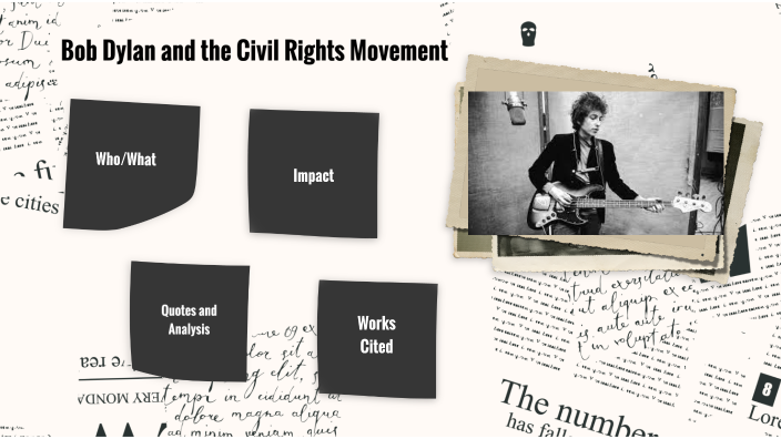 Bob Dylan and the Civil Rights Movement by MaryGrace Butler on Prezi
