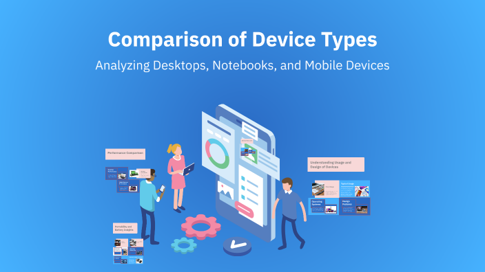 Device Design Types Comparison of Device Types by Hunter B on Prezi