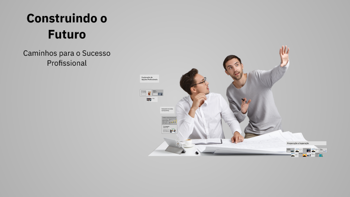 Construindo o Futuro by Gill De Lavechia on Prezi