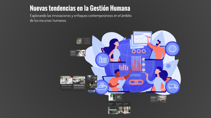 Nuevas tendencias en la Gestión Humana by Geimy Benítez on Prezi