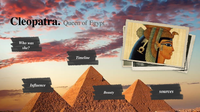 Cleopatra by Sheila Olivares on Prezi