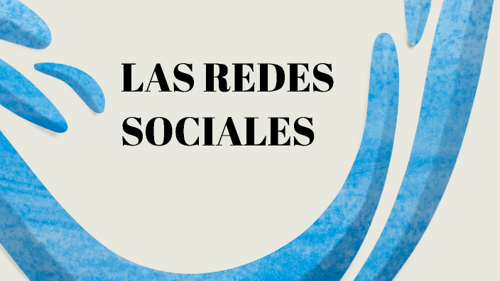 Las Redes Sociales by Rosibel Rodruiguz on Prezi