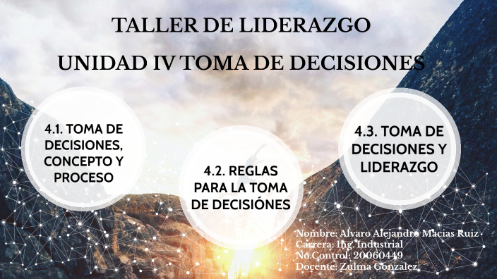UNIDAD IV.- TOMA DE DECISIONES by Alvaro Alejandro Macias Ruiz on Prezi