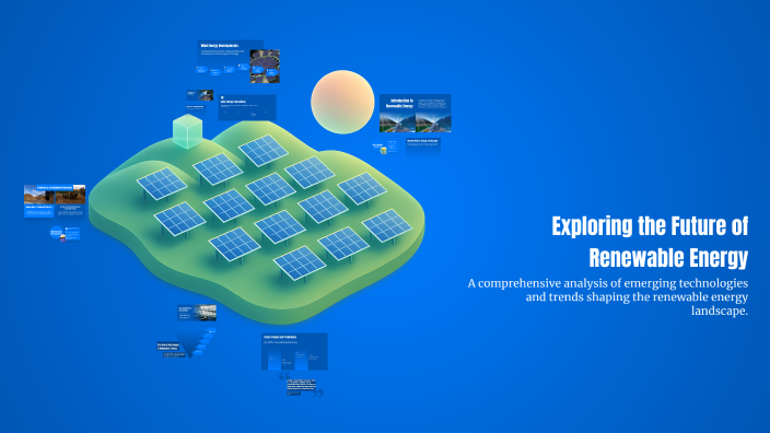 Exploring the Future of Renewable Energy by lat obaid on Prezi