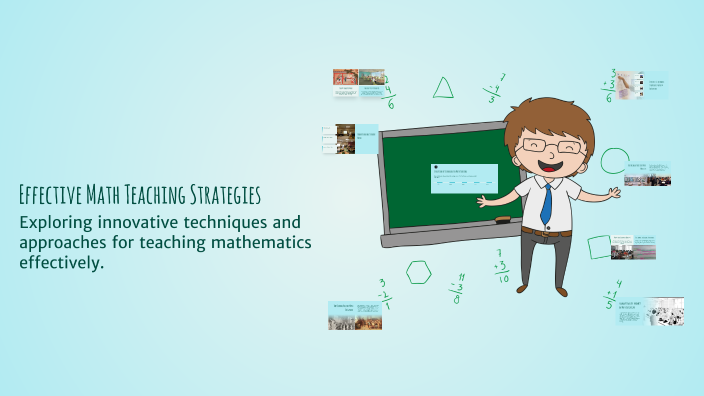 Effective Math Teaching Strategies by Vicky Antz on Prezi