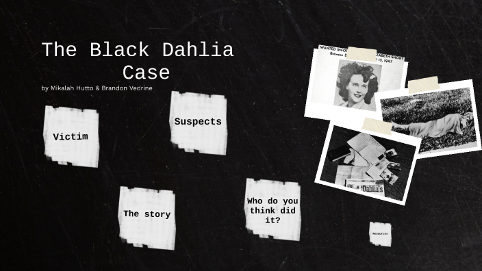 The Black Dahlia Case By Mikalahhh On Prezi