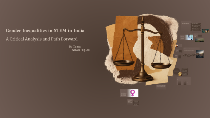 Gender Inequalities in STEM in India by Harshini Muppa on Prezi