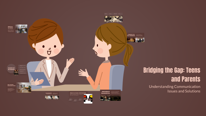 Bridging the Gap: Teens and Parents by lina joudia on Prezi