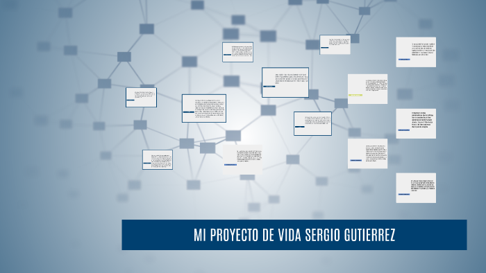 MI PROYECTO DE VIDA by sergio gutierrez on Prezi