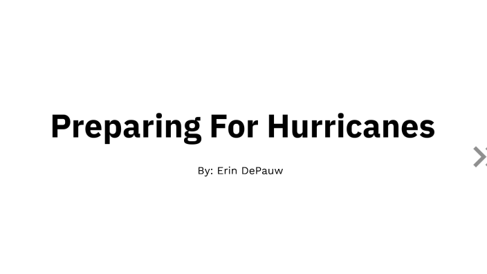 Preparing For A Hurricane by Erin DePauw on Prezi