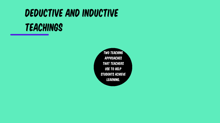 What is Deductive Teaching and Inductive Teaching? by Rashida Martinez ...