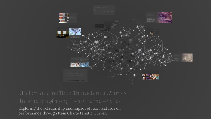 Understanding Items Understanding Item Characteristic Curves: Interaction Among Item ...