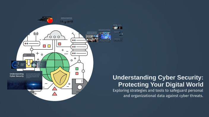 Understanding Cyber Security: Protecting Your Digital World by faizan ...