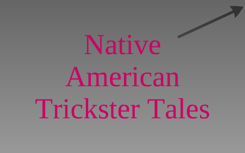 Native American Trickster Tales By Paige Huckstep On Prezi