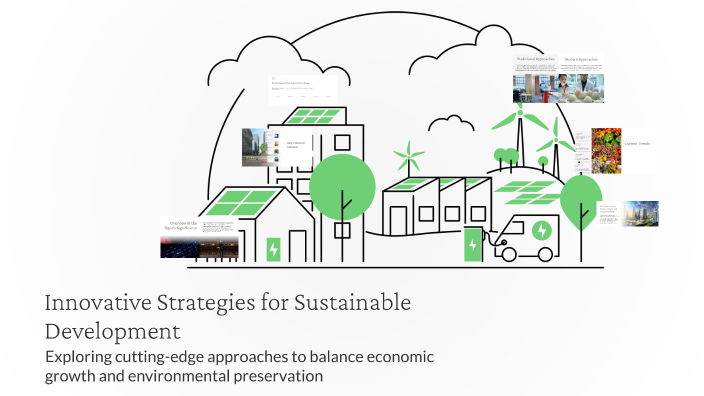 Innovative Strategies for Sustainable Development by nat castro on Prezi