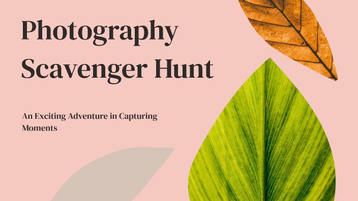 Photography Scavenger Hunt by shreya jadhav on Prezi