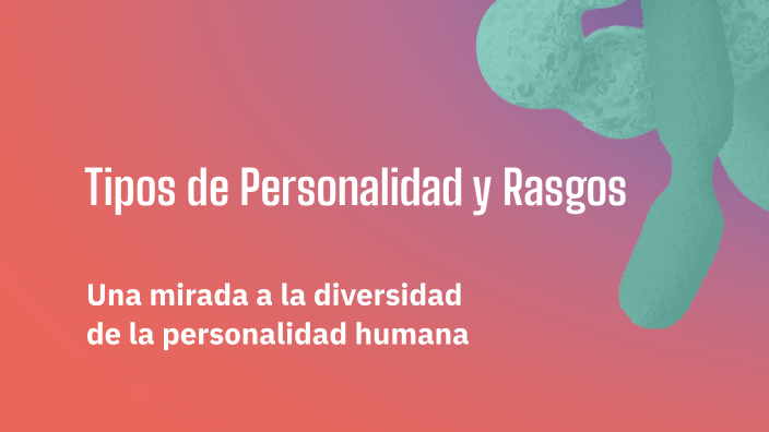 Tipos de Personalidad y Rasgos by Roger Rivera on Prezi