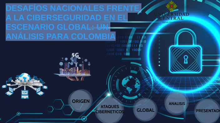 Desafíos Nacionales Frente A La Ciberseguridad En El Escenario Global ...