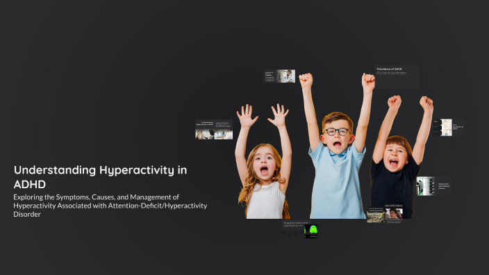 Understanding Hyperactivity in ADHD by Majd Abbadi on Prezi