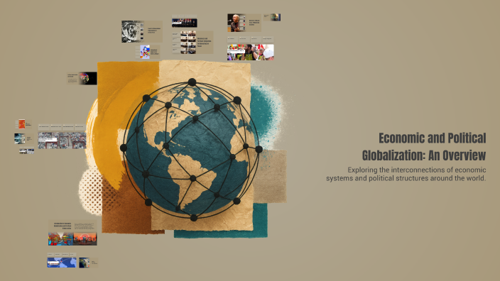 Economic and Political Globalization: An Overview by aa aa on Prezi