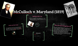 Mcculloch V Maryland 1819 By Maddie Mikes