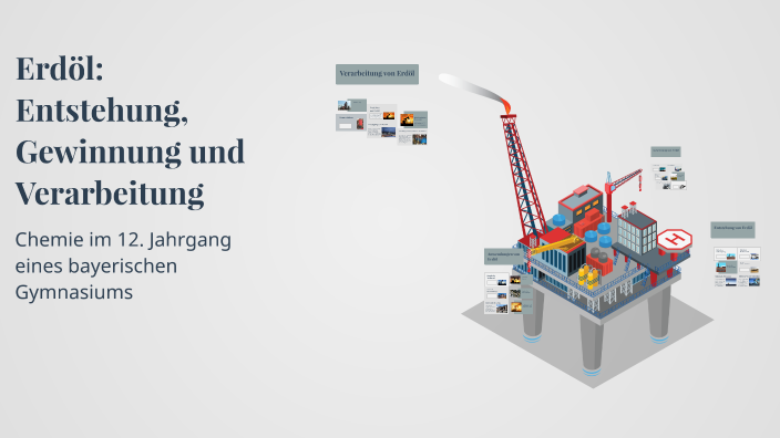 Erdöl: Entstehung, Gewinnung und Verarbeitung by Julia Friedberger on Prezi