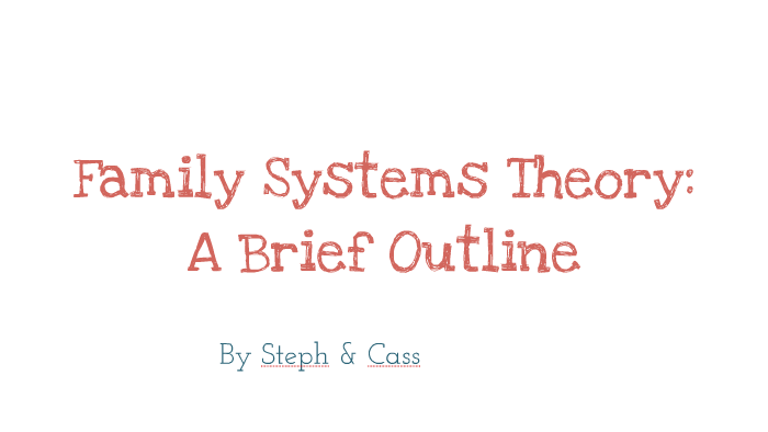 Family Systems Theory by Cassandra Grieve on Prezi