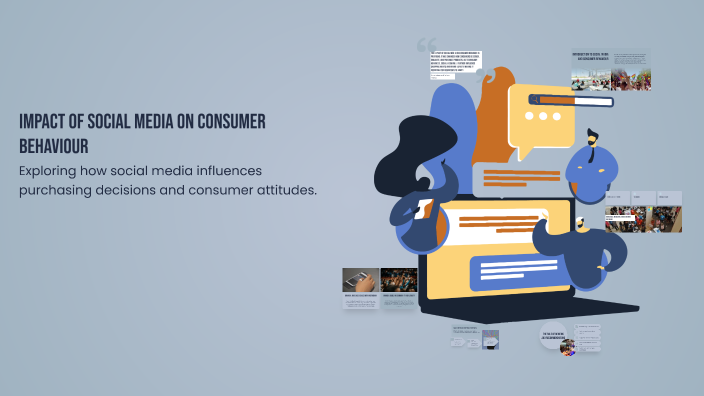 Impact of Social Media on Consumer Behaviour by Mansha Mathur on Prezi