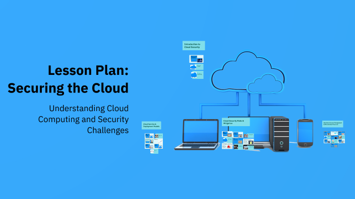 Lesson Plan: Securing the Cloud by Breylon Kelley [STUDENT] on Prezi